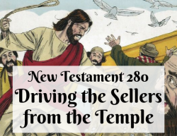 NT 280 - Driving the Sellers from the Temple